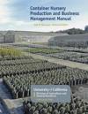 Container Nursery Production and Business Management Manual