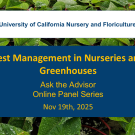Announcement for Ask the advisor pest management in greenhouse and nursery production. Text over background of green leaves. 